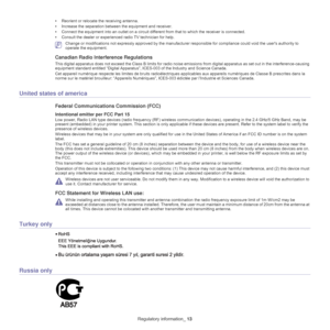 Page 13Regulatory information_ 13
•Reorient or relocate the receiving antenna.
• Incre
ase the separation between the equipment and receiver.
•Conn
ect the equipment into an outlet on a circuit diff erent from that to which the receiver is connected.
• Consul
t the dealer or experienced radio TV technician for help.
 Change or modifications not expressly approv ed by the manufacturer responsible for compliance could void the users authority to 
operate the equipment.
Canadian Radio Interference Regulations
This...