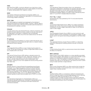 Page 98Glossary_ 98
HDD
Hard Disk Drive (HDD), commonly referred to as a hard drive or hard 
disk, is a non-volatile storage device which stores digitally-encoded data 
on rapidly rotating platters with magnetic surfaces.
IEEE
The Institute of Electrical and Electronics Engineers (IEEE) is an 
international non-profit, professional organization for the advancement 
of technology related to electricity.
IEEE 1284
The 1284 parallel port standard was developed by the Institute of 
Electrical and Electronics...