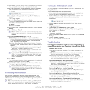 Page 48Wireless network setup (CLP-325W(K)/CLP-326W only)_ 48
1.Check whether or not the network c able is connected to the machine. 
If not, connect the machine with a standard network cable.
2. Start a web brow
 ser such as Internet  Explorer, Safari or Firefox and 
enter your machine’s new IP address in the browser window.
For example,
3. Click on Login  on the upper right of the SyncThru™ Web Service 
website.
A log-in page appears. 
4. Type
 in the  ID and  Password  then click on  Login.
If it’s your...