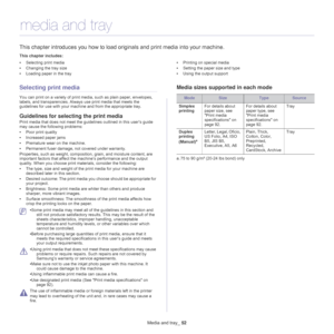 Page 52Media and tray_ 52
6.media and tray
This chapter introduces you how to load or iginals and print media into your machine.
This chapter includes:
•Selecting print media
• Changing the tray size
• Loading paper in the tray •
Printing on special media
• Setting the paper size and type
• Using the output support
  
Selecting print media
You can print on a variety of print me dia, such as plain paper, envelopes, 
labels, and transparencies. Always use print media that meets the 
guidelines for use with your...