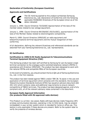 Page 4511
Declaration of Conformity (European Countries)
Approvals and Certifications
The CE marking applied to this product symbolises Samsung 
Electronics Co., Ltd. Declaration of Conformity with the following 
applicable 93/68/EEC Directives of the European Union as of the 
dates indicated:
January 1, 1995: Council Directive 73/23/EEC Approximation of the laws of the 
member states related to low voltage equipment.
January 1, 1996: Council Directive 89/336/EEC (92/31/EEC), approximation of the 
laws of the...