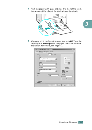 Page 91USING PRINT MATERIALS3.15
3
4Pinch the paper width guide and slide it to the right to touch 
lightly against the edge of the stack without bending it.
5When you print, configure the paper source to MP Tray, the 
paper type to Envelope and the paper size in the software 
application. For details, see page 4.7. 
qownlo#ded2(rom2Q#nu#lsKrinterIcom2Q#nu#ls 