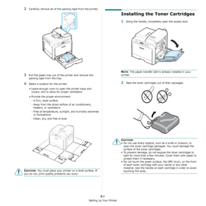 Page 13Setting Up Your Printer
2.2
2Carefully remove all of the packing tape from the printer. 
3Pull the paper tray out of the printer and remove the 
packing tape from the tray.
4Select a location for the printer:• Leave enough room to open the printer trays and  covers, and to allow for proper ventilation.
• Provide the proper environment: - A firm, level surface
- Away from the direct airflow of air conditioners, heaters, or ventilators
- Free of temperature, sunlight, and humidity extremes  or...