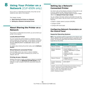 Page 66Using Your Printer on a Network (CLP-650N only)
8.1
8Using Your Printer on a 
Network (CLP-650N only)
If you work in a networked environment, the printer can be 
shared by other users on the network.
This chapter includes:
• About Sharing the Printer on a Network
• Setting Up a Network-Connected Printer
About Sharing the Printer on a 
Network
If you work in a networked environment, you can connect your 
printer to the network.
Locally-Shared Printer
You can connect the printer directly to a selected...