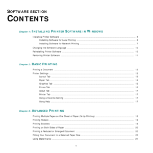 Page 80
1
SOFTWARE SECTION 
C
ONTENTS
Chapter 1: INSTALLING PRINTER SOFTWARE IN WINDOWS
Installing Printer Software  ................................................................................................... .....  4
Installing Software for Local Printing  .................................................................................  4
Installing Software for Network Printing .............................................................................  7
Changing the Software Language...