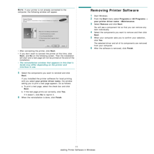 Page 82
Installing Printer Software in Windows
11
NOTE: If your printer is not already connected to the 
computer, the following window will appear.
• After connecting the printer, click 
Next.
• If you don’t want to connect the printer at this time, click 
Next, and No on the following screen. Then the installation 
will start and a test page will not be printed at the end of the 
installation.
• The reinstallation window that appears in this User’s  Guide may differ depending on the printer and 
interface in...