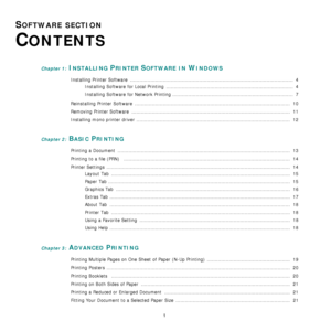 Page 72
1
SOFTWARE SECTION 
C
ONTENTS
Chapter 1: INSTALLING PRINTER SOFTWARE IN WINDOWS
Installing Printer Software  ................................................................................................... .....  4
Installing Software for Local Printing  .................................................................................  4
Installing Software for Network Printing .............................................................................  7
Reinstalling Printer Software...