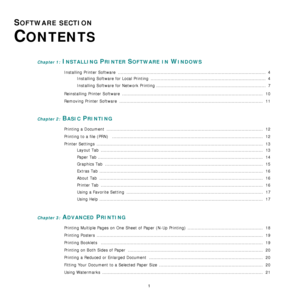 Page 74
1
SOFTWARE SECTION 
C
ONTENTS
Chapter 1: INSTALLING PRINTER SOFTWARE IN WINDOWS
Installing Printer Software  ................................................................................................... .....  4
Installing Software for Local Printing  .................................................................................  4
Installing Software for Network Printing .............................................................................  7
Reinstalling Printer Soft ware...