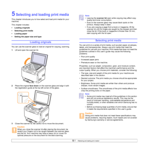 Page 24
5.1   
5 Selecting and loading print media
This chapter introduces you to how select and load print media for your 
machine.
This chapter includes:
• Loading originals
• Selecting print media
• Loading paper
• Setting the paper size and type
Loading originals
You can use the scanner glass to load an original for copying, scanning.
1 Lift and open the scanner lid.
2 Place the original  face down on the scanner glass and align it with 
the registration guide at the top left corner of the glass.
3 Close...