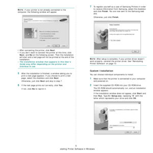 Page 100
Installing Printer Software in Windows
5
NOTE: If your printer is not already connected to the 
computer, the following window will appear.
• After connecting the printer, click 
Next.
• If you don’t want to connect the printer at this time, click 
Next, and No on the following screen. Then the installation 
will start and a test page will not be printed at the end of the 
installation.
• The installation window that appears in this User’s  Guide may differ depending on the printer and 
interface in...