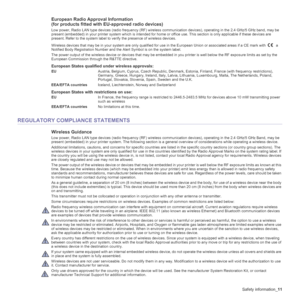 Page 11
Safety information_11
European Radio Approval Information
(for products fitted with EU-approved radio devices)
Low power, Radio LAN type devices (radio frequency (RF) wireless co mmunication devices), operating in the 2.4 GHz/5 GHz band, may be 
present (embedded) in your printer system which is intended for ho me or office use. This section is only applicable if these de vices are 
present. Refer to the system  label to verify the presence of wireless devices.
Wireless devices that may be in your...