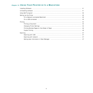 Page 116
4
Chapter 10: USING YOUR PRINTER WITH A MACINTOSH
Installing Software  ................................................................................................................  41
Uninstalling software  ......................................................................................................... ....  41
Using SetIP program  ........................................................................................................... ...  42
Setting Up the Printer...