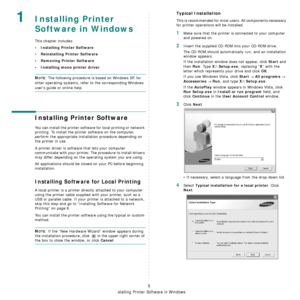 Page 117
Installing Printer Software in Windows
5
1Installing Printer 
Software in Windows
This chapter includes:
• Installing Printer Software
• Reinstalling Printer Software
•Removing Printer Software
• Installing mono printer driver
NOTE: The following procedure is based on Windows XP, for 
other operating systems, refer  to the corresponding Windows 
users guide or online help.
Installing Printer Software
You can install the printer software for local printing or network 
printing. To install the printer...