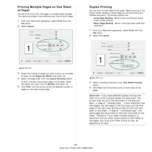 Page 158
Using Your Printer with a Macintosh
46
Printing Multiple Pages on One Sheet 
of Paper
You can print more than one page on a single sheet of paper. 
This feature provides a cost-effective way to print draft pages.
1From your Macintosh application, select Print from the 
File menu. 
2Select Layout.
3Select the number of pages you want to print on one sheet 
of paper on the 
Pages per Sheet drop-down list.
4Select the page order from the Layout Direction option.
To print a border around each page on the...