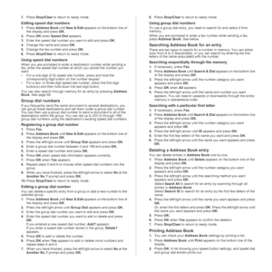 Page 58
58 _Faxing
7.Press  Stop/Clear  to return to ready mode.
Editing speed dial numbers
1.Press  Address Book  until New & Edit  appears on the bottom line of 
the display and press  OK.
2. Press  OK when  Speed Dial  appears.
3. Enter the speed dial number you want to edit and press  OK.
4. Change the name and press  OK.
5. Change the fax number and press  OK.
6. Press  Stop/Clear  to return to ready mode.
Using speed dial numbers
When you are prompted to enter  a destination number while sending a 
fax,...