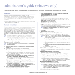 Page 142Administrator’s Guide (Windows only)_ 1
1.administrator’s guide (windows only)
This chapter gives helpful information and troubleshooting tips for system administrators using Samsung Installer.
Overview
Samsung provides convenient installation methods useful for 
administrators. Administrators can remotely install the machine driver to 
multiple client computers or use command window to install the driver at 
once. Administrators can also make their own installation package for 
distribution. 
Check the...