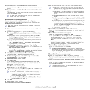 Page 143Administrator’s Guide (Windows only)_ 2
16.Select the group(s) and click Next to start remote installation.
Remote installation begins, you can see the installation status from the 
window. 
17.When installation is completed, Results of remote installation window 
appears. 
Check the result. For failed client computers, you can reinstall again by 
clicking the Reinstall button.
 For failed client computers, you can check the log file which is 
created in the client computers.
Workgroup Remote...