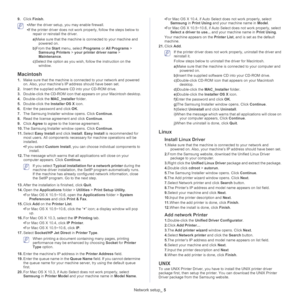 Page 36Network setup_ 5
9.Click Finish.
 •After the driver setup, you may enable firewall.
•If the printer driver does not work properly, follow the steps below to 
repair or reinstall the driver. 
a)Make sure that the machine is connected to your machine and 
powered on.
b)From the Start menu, select Programs or All Programs > 
Samsung Printers > your printer driver name > 
Maintenance.
c)Select the option as you wish, follow the instruction on the 
window.
Macintosh
1.Make sure that the machine is connected...
