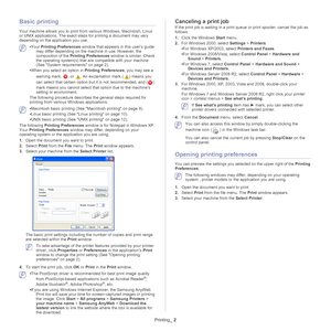 Page 52Printing_ 2
Basic printing
Your machine allows you to print from various Windows, Macintosh, Linux 
or UNIX applications. The exact steps  for printing a document may vary 
depending on the application you use.
 • Your  Printing Preferences  window that appears in this user’s guide 
may differ depending on the machine in use. However, the 
composition of the  Printing Preferences  window is similar. Check 
the operating system(s) that ar e compatible with your machine 
(See  System requirements on page...