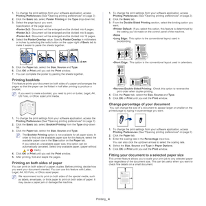 Page 54Printing_ 4
1.To change the print settings from your software application, access 
Printing Preferences  (See Opening printing preferences on page  2 )
2. Click th
e  Basic tab, select  Poster Printing  in the Type drop-down list.
3. Select th
 e page layout you want.
Specification of the page layout:
• Po
ster 2x2:  Document will be enlarged and be divided into 4 pages.
• Po
ster 3x3:  Document will be enlarged and be divided into 9 pages.
• Po
ster 4x4:  Document will be enlarged and be divided into 16...