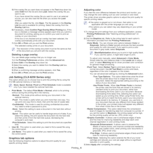 Page 56Printing_ 6
5.If the overlay file you want does not appear in the Text drop-down list, 
select Edit from the list and click Load. Select the overlay file you 
want to use. 
If you have stored the overlay file you want to use in an external 
source, you can also load the file when you access the Load 
window. 
After you select the file, click Open. The file appears in the Overlay 
List box and is available for printing. Select the overlay from the 
Overlay List box. 
6.If necessary, check Confirm Page...