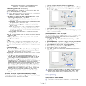 Page 60Printing_ 10
•Administrators can enable job accounting and configure 
permissions in SyncThru™Web Admin Service.
Job Setting (CLX-6250 Series only)
This option allows you to choose how to print the printing file by using 
the 512 MB optional memory or Hard disk. 
 Store , Spool , Normal  and Print Schedule  mode is available only 
if you have installed the optional hard disk. 
• Print Mode:  The default  Print Mode is No
 rmal, which is for printing 
without saving the printing file in the memory. 
-Nor...