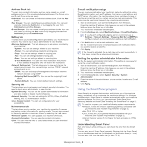 Page 97Management tools_ 2
Address Book tab
You can store contact information such as name, speed no, e-mail 
address and so on. For grouping individual addresses, Fax Group entry 
and E-mail Group entry are ready.
•Individual: You can create an individual address book. Click the Add 
button. 
•Fax Groups: You can create fax group address books. You can add 
users by clicking the Add button or by dragging the user from 
Individual group to Fax Groups. 
•E-mail Groups: You can create e-mail group address books....
