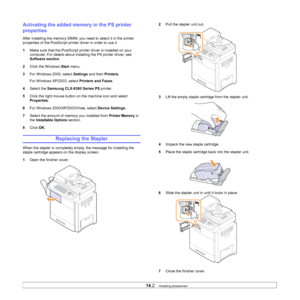 Page 125
14.2   
Activating the added memo ry in the PS printer 
properties
After installing the memory DIMM, you  need to select it in the printer 
properties of the PostScript prin ter driver in order to use it.
1 Make sure that the PostScript printer driver is installed on your 
computer. For details about installing the PS printer driver, see 
Software section .
2 Click the Windows  Start menu.
3 For Windows 2000, select  Settings and then  Printers.
For Windows XP/2003, select  Printers and Faxes.
4 Select...