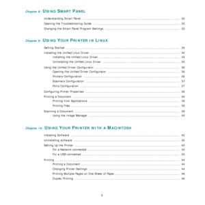 Page 140
3
Chapter 8: USING SMART PANEL
Understanding Smart Panel  ....................................................................................................  32
Opening the Troubleshooting Guide  .........................................................................................  33
Changing the Smart Panel Program Settings  .............................................................................  33
Chapter 9: USING YOUR PRINTER IN LINUX
Getting Started...