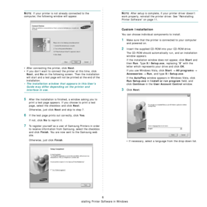 Page 143
Installing Printer Software in Windows
6
NOTE: If your printer is not already connected to the 
computer, the following window will appear.
• After connecting the printer, click 
Next.
• If you don’t want to connect the printer at this time, click 
Next, and No on the following screen. Then the installation 
will start and a test page will not be printed at the end of the 
installation.
• The installation window that appears in this User’s  Guide may differ depending on the printer and 
interface in...