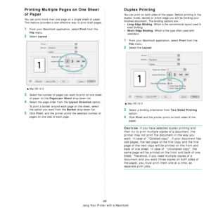 Page 183
Using Your Printer with a Macintosh
46
Printing Multiple Pages on One Sheet 
of Paper
You can print more than one page on a single sheet of paper. 
This feature provides a cost-effective way to print draft pages.
1From your Macintosh application, select Print from the 
File menu. 
2Select Layout.
3Select the number of pages you want to print on one sheet 
of paper on the 
Pages per Sheet drop-down list.
4Select the page order from the Layout Direction option.
To print a border around each page on the...