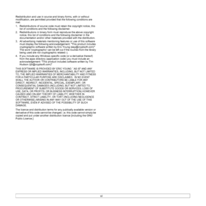 Page 17vi
Redistribution and use in source and binary forms, with or without 
modification, are permitted provided that the following conditions are 
met:
1. Redistributions of source code must  retain the copyright notice, this 
list of conditions and the following disclaimer.
2. Redistributions in binary form  must reproduce the above copyright 
notice, this list of conditions a nd the following disclaimer in the 
documentation and/or other materials provided with the distribution.
3. All advertising...