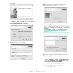 Page 167Installing Printer Software in Windows
7
3Click Next. 
• If necessary, select a language from the drop-down list.
4Select Custom installation. Click Next.
5Select your printer and click Next.
NOTE: If your printer is not already connected to the 
computer, the following window will appear.
• After connecting the printer, click 
Next.
• If you don’t want to connect the printer at this time, click 
Next, and No on the following screen.  Then the installation 
will start and a test page will not be printed...