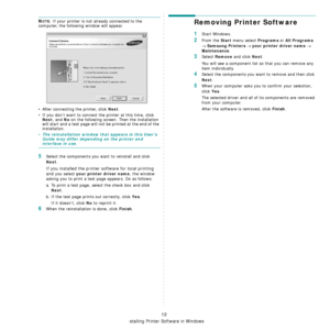 Page 172Installing Printer Software in Windows
12
NOTE: If your printer is not already connected to the 
computer, the following window will appear.
• After connecting the printer, click 
Next.
• If you don’t want to connect the printer at this time, click 
Next, and No on the following screen. Then the installation 
will start and a test page will not be printed at the end of the 
installation.
• The reinstallation window that appears in this User’s  Guide may differ depending on the printer and 
interface in...