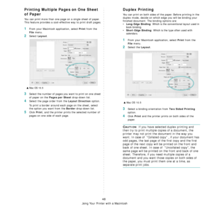 Page 208Using Your Printer with a Macintosh
48
Printing Multiple Pages on One Sheet 
of Paper
You can print more than one page on a single sheet of paper. 
This feature provides a cost-effective way to print draft pages.
1From your Macintosh application, select Print from the 
File menu. 
2Select Layout.
3Select the number of pages you want to print on one sheet 
of paper on the 
Pages per Sheet drop-down list.
4Select the page order from the Layout Direction option.
To print a border around each page on the...