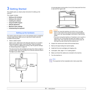 Page 293.1   
3 Getting Started
This chapter gives you step-by-st ep instructions for setting up the 
machine.
This chapter includes:
• Setting up the hardware
• Setting up the network
• Installing the software
• Using the SetIP program
• Altitude adjustment
• Machines basic settings
• Understanding the keyboard
Setting up the hardware
This section shows the steps to set up the hardware which is explained 
in Quick Install Guide. Make sure you read Quick Install Guide and 
complete following steps.
1 Se
lect a...