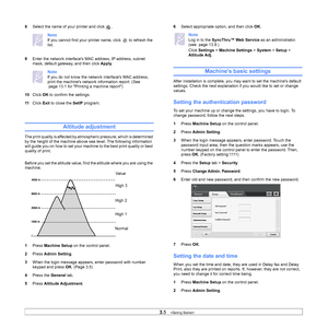 Page 333.5   
8 Select the name of your printer and click  . 
Note
If you cannot find your printer name, click   to refresh the 
list.
9 En
ter the network interfaces MA C address, IP address, subnet 
mask, default gateway, and then click  Apply.
Note
If you do not know the network interfaces MAC address, 
print the machines network information report. ( See 
  page  13.1  for  Printing a machine report )
10 Click  OK to c
 onfirm the settings.
11 Click  Exit to cl
 ose the SetIP program.
Altitude adjustment...