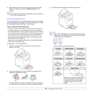 Page 434.8   
3 After loading paper, set the paper type and size for the tray. See 
page  4.9 for copying and faxing or  Sof
 tware section for PC-
printing.
In the multi-purpose tray
The multi-purpose tray can hold specia l sizes and types of print material, 
such as transparencies, postcards, note  cards, and envelopes. It is useful 
for single page printing on letterhead or colored paper. 
Tips on using the multi-purpose tray
• Load only one size of print media at a time in the multi-purpose tray.
• To...