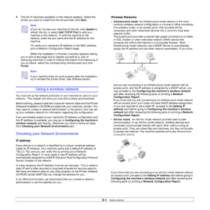 Page 233.4   
4The list of machines available on the network appears. Select the 
printer you want to install from the list and then click Next. 
Note
•If you do not see your machine on the list, click Update to 
refresh the list, or select Add TCP/IP Port to add your 
machine to the network. To add the machine to the 
network, enter the port name and the IP address for the 
machine.
•To verify your machine’s IP address or the MAC address, 
print a Network Configuration Report page.
5After the installation is...