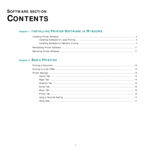 Page 611
SOFTWARE SECTION 
C
ONTENTS
Chapter 1: INSTALLING PRINTER SOFTWARE IN WINDOWS
Installing Printer Software  ........................................................................................................  4
Installing Software for Local Printing  .................................................................................  4
Installing Software for Network Printing .............................................................................  7
Reinstalling Printer Software...