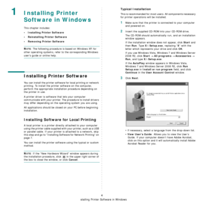 Page 64Installing Printer Software in Windows
4
1Installing Printer 
Software in Windows
This chapter includes:
• Installing Printer Software
• Reinstalling Printer Software
•Removing Printer Software
NOTE: The following procedure is based on Windows XP, for 
other operating systems, refer to the corresponding Windows 
users guide or online help.
Installing Printer Software
You can install the printer software for local printing or network 
printing. To install the printer software on the computer, 
perform the...