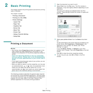 Page 59Basic Printing
7
2Basic Printing 
This chapter explains the printing options and common printing 
tasks in Windows. 
This chapter includes:
• Printing a Document
• Printing to a file (PRN)
•Printer Settings
- Layout Tab
- Paper Tab
- Graphics Tab
- Extras Tab
- About Tab
- Printer Tab
- Using a Favorite Setting
- Using Help
Printing a Document
NOTES: 
• Your printer driver 
Properties window that appears in this 
User’s Guide may differ depending on the printer in use. 
However the composition of the...