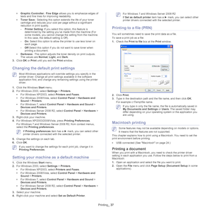 Page 37Printing_ 37
•Graphic Controller:  Fine Edge  allo ws you to emphasize edges of 
texts and fine lines for improving readability.
• To
ner Save:  Selecting this option extends the life of your toner 
cartri
dge and reduces your cost  per page without a significant 
reduction in print quality.
- Printer S
 etting: If you select this op tion, this feature is 
determined by the setting you’ve made from the machine (For 
some models, you cannot change the setting from the machine. 
In this case, the default...