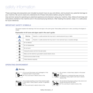 Page 3Safety information_ 3
safety information
These warnings and precautions are included to prevent injury to you and others, and to prevent any potential damage to 
your machine. Be sure  to read and understand all  of these instructions before using the machine.
Use common sense for operatin g any electrical appliance and whenever using your machine. Also, follow all warnings and 
instructions marked on the machin e and in the accompanying li

terature. After reading this section, keep it in a safe place...