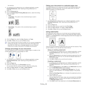 Page 35Printing_ 35
the machine. 
1. To cha
nge the print settings from your software application, access 
Printing Preferences . (See Opening printing preferences on 
page  33 .)
2. Click th
e  Advanced tab.
3. From th
 e Double-Sided Printing (Manual)  section, select the binding 
option you want.   
• None
• Lo
ng Edge:  This option is the conventional layout used in 
boo
kbinding.
• Short Edge:  This option is the conventional layout used in 
cale
ndars.
4. Click the  Paper tab, select the  Size, Source ,...