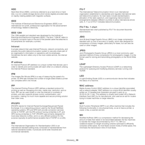 Page 67Glossary_ 66
HDD
Hard Disk Drive (HDD), commonly referred to as a hard drive or hard 
disk, is a non-volatile storage device which stores digitally-encoded data 
on rapidly rotating platters with magnetic surfaces.
IEEE
The Institute of Electrical and Electronics Engineers (IEEE) is an 
international non-profit, professional organization for the advancement 
of technology related to electricity.
IEEE 1284
The 1284 parallel port standard was developed by the Institute of 
Electrical and Electronics...