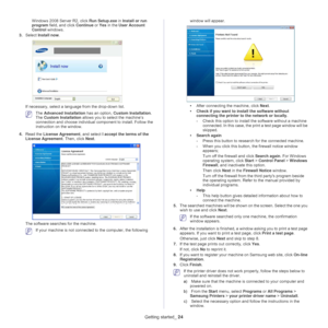 Page 24Getting started_ 24
Windows 2008 Server R2, click  Run Setup.exe  in Install or run 
program  field, and click  Continue or Yes  in the  User Account 
Control  windows.
3. Select  In
 stall now.
If necessary, select a language from the drop-down list.
 The Advanced Installation  has an option, Custom Installation . 
The  Custom Installation  allows you to select the machine’s 
connection and choose individual component to install. Follow the 
instruction on the window.
4. Read
 the  License Agreement ,...