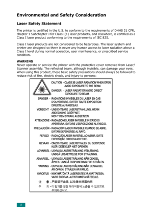 Page 98
Environmental and Safety Consideration
Laser Safety Statement
The printer is certified in the U.S. to conform to the requirements of DHHS 21 CFR, 
chapter 1 Subchapter J for Class I(1) laser products, and elsewhere, is certified as a 
Class I laser product conforming to the requirements of IEC 825.
Class I laser products are not considered to be hazardous. The laser system and 
printer are designed so there is never an y human access to laser radiation above a 
Class I level during normal operation, us...