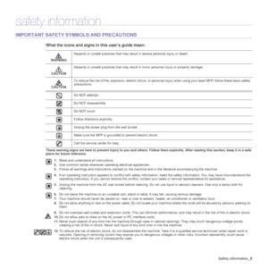 Page 5Safety information_5
safety information
IMPORTANT SAFETY SYMBOLS AND PRECAUTIONS
What the icons and signs in this user’s guide mean:
These warning signs are here to prevent injury to you and others. Follow them explicitly. After reading this section, keep it in a safe 
place for future reference. WARNINGHazards or unsafe practices that may result in severe personal injury or death.
CAUTIONHazards or unsafe practices that may result in minor personal injury or property damage.
CAUTIONTo reduce the risk of...