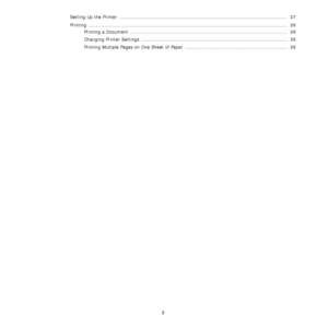 Page 553
Setting Up the Printer  ............................................................................................................  27
Printing ................................................................................................................................  28
Printing a Document  .....................................................................................................  28
Changing Printer Settings...